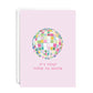 Light pink card with a colorful disco ball and "it's your time to shine" on the front.