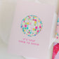 Light pink card with a colorful disco ball and "it's your time to shine" on the front.