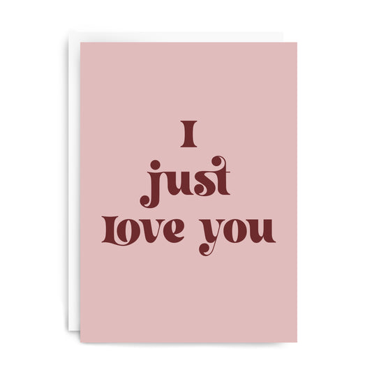 I Just Love You Greeting Card
